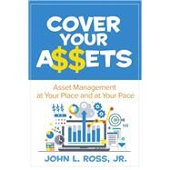 Cover Your A$$ets by Ross, John L., Jr., 9780831136413
