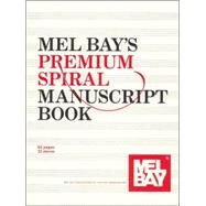 Premium Spiral Manuscript Book by Mel Bay Publications Inc, 9780871666413