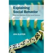 Explaining Social Behavior by Elster, Jon, 9781107416413