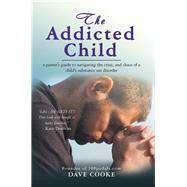 The Addicted Child by Cooke, Dave, 9781532056413