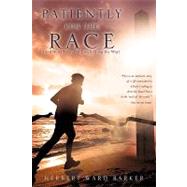 Patiently Run the Race by Barker, Herbert Ward, 9781607916413