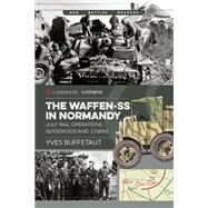 The Waffen-ss in Normandy. July 1944 by Buffetaut, Yves; Cade, Emmanuel (CON), 9781612006413