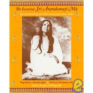 The Essential Sri Anandamayi Ma Life and Teachings of a 20th Century Saint from India by Ma, Anandamayi; Fitzgerald, Joseph A., 9781933316413