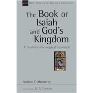 The Book of Isaiah and God's Kingdom by Abernethy, Andrew T., 9780830826414