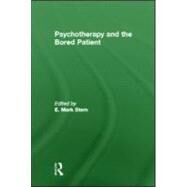 Psychotherapy and the Bored Patient by Stern; E Mark, 9780866566414