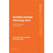 Mortality Amongst Illicit Drug Users by Darke, Shane; Degenhardt, Louisa; Mattick, Richard, 9781107406414