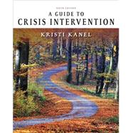 A Guide to Crisis Intervention by Kanel, Kristi, 9781337566414