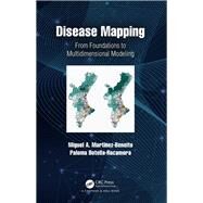 Disease Mapping: From Foundations to Multidimensional Modeling by Martinez-Beneito; Miguel, 9781482246414