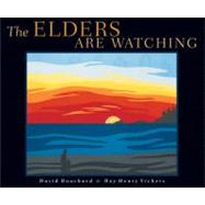 The Elders Are Watching by Bouchard, David; Vickers, Roy Henry, 9781551926414