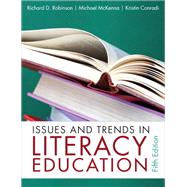 Issues and Trends in Literacy Education by Robinson, Richard D.; Conradi, Kristin, 9780132316415