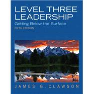 Level Three Leadership Getting Below the Surface by Clawson, James G., 9780132556415