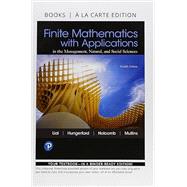 Finite Mathematics with Applications In the Management, Natural, and Social Sciences, Books a la Carte Edition by Lial, Margaret L.; Hungerford, Tom; Holcomb, John P.; Mullins, Bernadette, 9780134776415