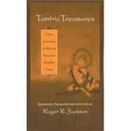 Tantric Treasures Three Collections of Mystical Verse from Buddhist India by Jackson, Roger R., 9780195166415