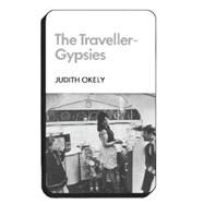 The Traveller-Gypsies by Judith Okely, 9780521246415