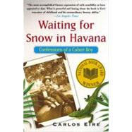 Waiting for Snow in Havana Confessions of a Cuban Boy by Eire, Carlos, 9780743246415