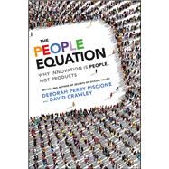 The People Equation Why Innovation Is People, Not Products by Perry Piscione, Deborah; Crawley, David, 9781626566415
