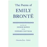 The Poems of Emily Bront by Bront, Emily; Roper, Derek; Chitham, Edward, 9780198126416
