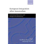 European Integration after Amsterdam Institutional Dynamics and Prospects for Democracy by Neunreither, Karlheinz; Wiener, Antje, 9780198296416