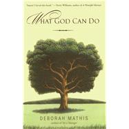What God Can Do How Faith Changes Lives for the Better by Mathis, Deborah, 9780743476416
