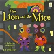 The Lion and the Mice by Emberley, Rebecca; Emberley, Ed, 9780823426416