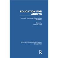 Education for Adults: Volume 2 Opportunities for Adult Education by Tight; Malcolm, 9781138006416
