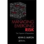 Managing Emerging Risk by Burton; Kevin D., 9781439826416
