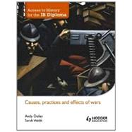 Causes, Practices and Effects of Wars by Daily, Andy; Webb, Sarah, 9781444156416