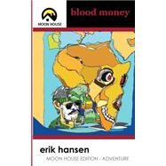 Blood Money by Hansen, Erik; Schreitl, Wolfgang; Knumann, Catrin, 9781503176416