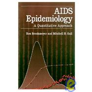 AIDS Epidemiology A Quantitative Approach by Brookmeyer, Ron; Gail, Mitchell H., 9780195076417