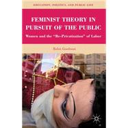 Feminist Theory in Pursuit of the Public Women and the 