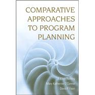 Comparative Approaches to Program Planning by Netting, F. Ellen; O'Connor, Mary Katherine; Fauri, David P., 9780470126417