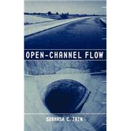 Open-Channel Flow by Jain, Subhash C., 9780471356417
