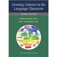 Crossing Cultures in the Language Classroom by Decapua, Andrea; Wintergerst, Ann C., 9780472036417