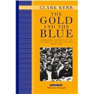 The Gold and the Blue by Kerr, Clark, 9780520236417