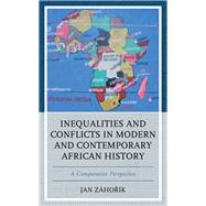 Inequalities and Conflicts in Modern and Contemporary African History A Comparative Perspective by Zhork, Jan, 9781498536417