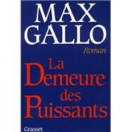 La demeure des puissants by Max Gallo, 9782246286417