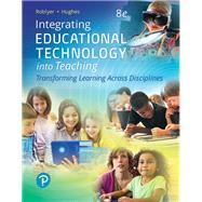 Integrating Educational Technology into Teaching by Roblyer, M. D.; Hughes, Joan E., 9780134746418