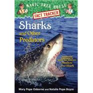 Sharks and Other Predators A Nonfiction Companion to Magic Tree House Merlin Mission #25: Shadow of the Shark by Osborne, Mary Pope; Boyce, Natalie Pope; Molinari, Carlo, 9780385386418