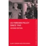 US Foreign Policy Since 1945 by Dobson; Alan P., 9780415386418