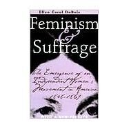 Feminism and Sufferage by Dubois, Ellen Carol, 9780801486418