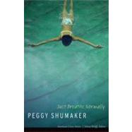 Just Breathe Normally by Shumaker, Peggy, 9780803226418