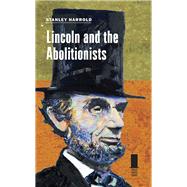 Lincoln and the Abolitionists by Harrold, Stanley, 9780809336418