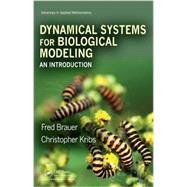Dynamical Systems for Biological Modeling: An Introduction by Brauer; Fred, 9781420066418