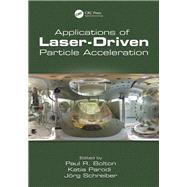 Applications of Laser-driven Particle Acceleration by Bolton; Paul, 9781498766418