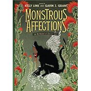 Monstrous Affections by Link, Kelly; Grant, Gavin J., 9781536206418