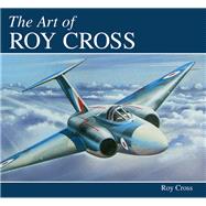 The Art of Roy Cross by Cross, Roy, 9781785006418
