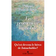 Le Promeneur immobile by Philippe Pozzo Di Borgo, 9782226476418