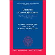 Quantum Chromodynamics High Energy Experiments and Theory by Dissertori, Gnther; Knowles, Ian G.; Schmelling, Michael, 9780199566419