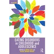 Eating Disorders in Childhood and Adolescence: 4th Edition by Lask; Bryan, 9780415686419