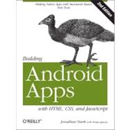 Building Android Apps With HTML, CSS, and JavaScript by Stark, Jonathan; Jepson, Brian (CON), 9781449316419
